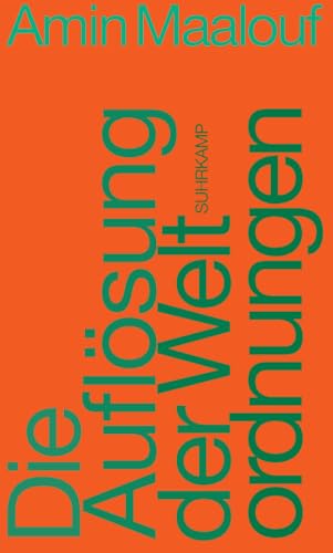 Die Auflösung der Weltordnungen: Essay Die Auflösung der Weltordnungen: Essay