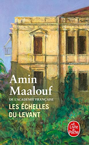 Les Echelles Du Levant: Roman (Le Livre de Poche)