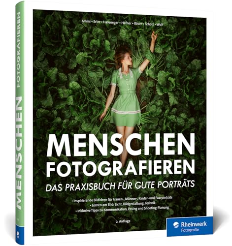 Menschen fotografieren: Das Praxisbuch für gute Porträts. Inspirierende Bildideen für Peopleshootings: Frauen, Männer, Kinder, Paare (2. Auflage 2024) von Rheinwerk Verlag GmbH