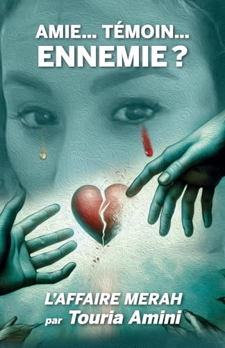 Amie... Témoin... Ennemie ?: L'Affaire Merah von LIBRINOVA