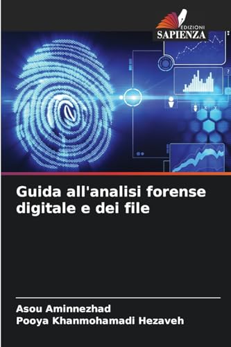 Guida all'analisi forense digitale e dei file von Edizioni Sapienza