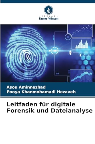 Leitfaden für digitale Forensik und Dateianalyse von Verlag Unser Wissen