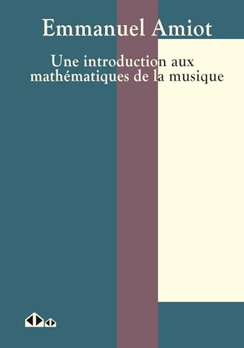 Une introduction aux mathématiques de la musique von CALVAGE MOUNET