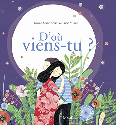 D'où viens-tu ?: La merveilleuse histoire de la naissance D'où viens-tu ?: La merveilleuse histoire de la naissance