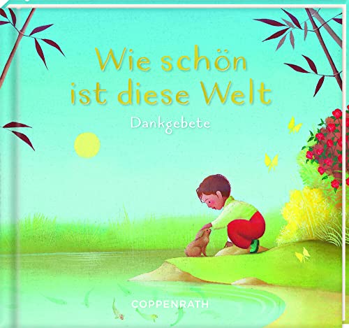 Geschenkbuch - Wie schön ist diese Welt: Dankgebete Geschenkbuch - Wie schön ist diese Welt: Dankgebete