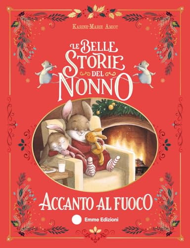 Le belle storie del nonno accanto al fuoco. Ediz. a colori (Album) von Emme Edizioni