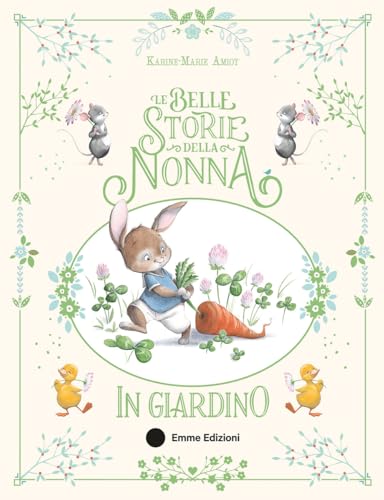 Le belle storie della nonna in giardino. Ediz. a colori (Album) von Emme Edizioni