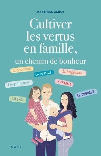 Cultiver les vertus en famille, un chemin de bonheur von MAME