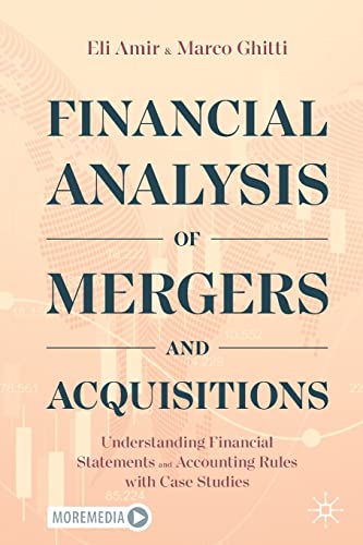 Financial Analysis of Mergers and Acquisitions: Understanding Financial Statements and Accounting Rules with Case Studies