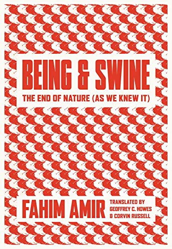 Being and Swine: The End of Nature As We Knew It
