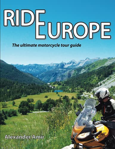 Ride Europe: The ultimate motorcycle tour guide von Independent Publishing Network