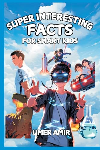 Super Interesting Facts for Smart Kids von Writat