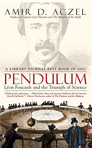 Pendulum: Leon Foucault and the Triumph of Science