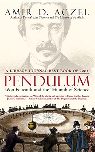 Pendulum: Leon Foucault and the Triumph of Science