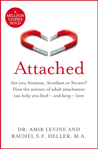 Attached: Are you Anxious, Avoidant or Secure? How the science of adult attachment can help you find – and keep – love von Bluebird