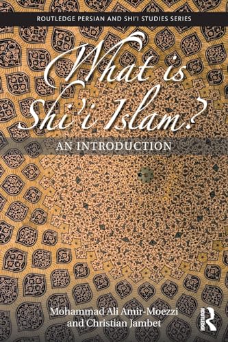 What is Shi'i Islam?: An Introduction (Routledge Persian and Shi'i Studies, 3, Band 3) von Routledge
