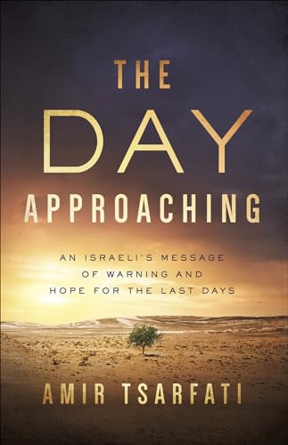The Day Approaching: An Israeli's Message of Warning and Hope for the Last Days von Harvest House Publishers
