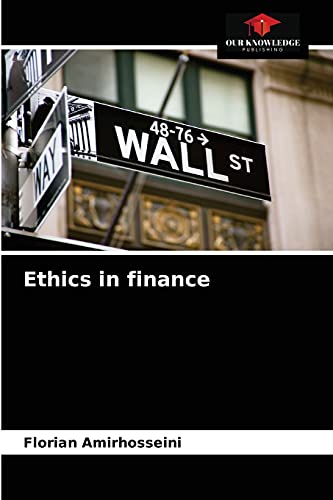 Ethics in finance von Our Knowledge Publishing