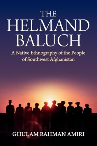 The Helmand Baluch: A Native Ethnography of the People of Southwest Afghanistan von Berghahn Books