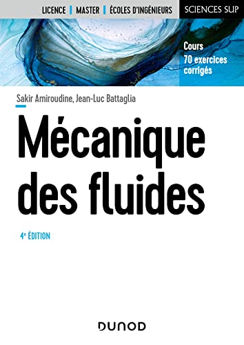 Mécanique des fluides - 4e éd. -: Cours, 70 exercices corrigés von DUNOD