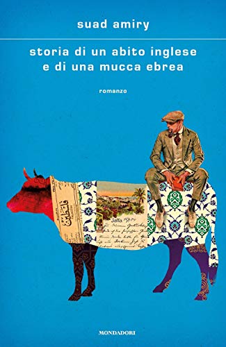 Storia di un abito inglese e di una mucca ebrea (Scrittori italiani e stranieri) von Mondadori
