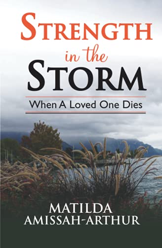 Strength In the Storm: When A Loved One Dies von Step Publishers