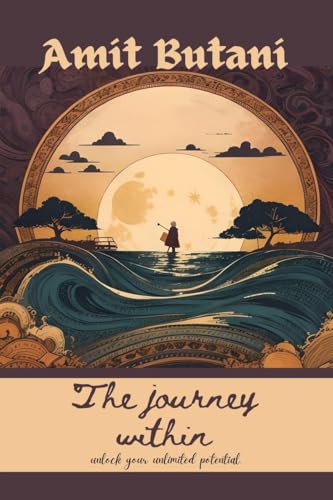 The Journey Within: unlock your unlimited potential. von Notion Press