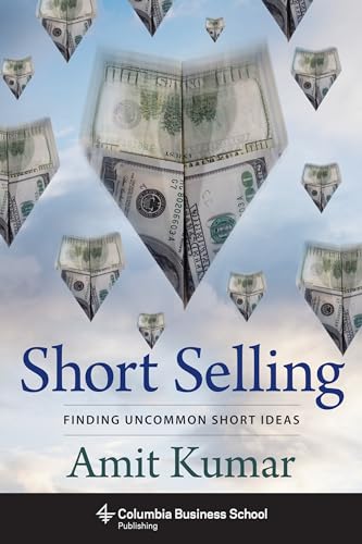 Short Selling: Finding Uncommon Short Ideas (Columbia Business School Publishing) von Columbia University Press
