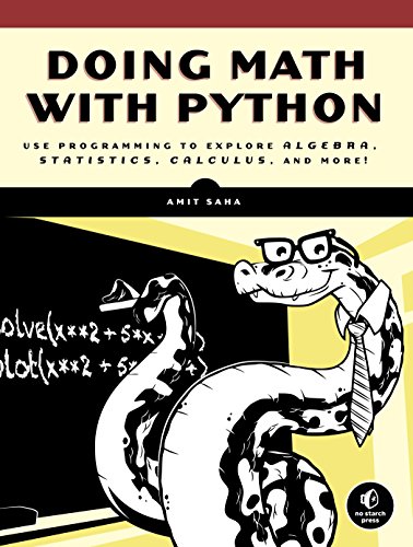 Doing Math with Python: Use Programming to Explore Algebra, Statistics, Calculus, and More! von No Starch Press