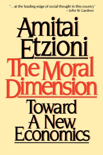 Moral Dimension: Toward a New Economics Moral Dimension: Toward a New Economics von Free Press