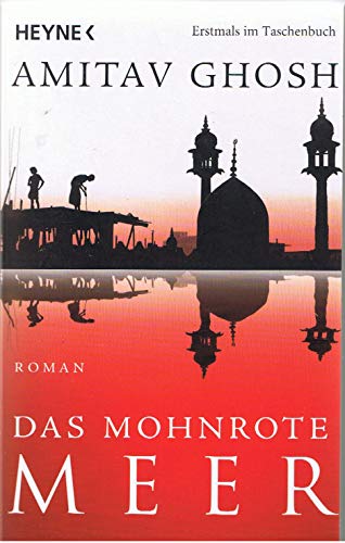 Das mohnrote Meer: Roman (Ibis-Trilogie, Band 1)