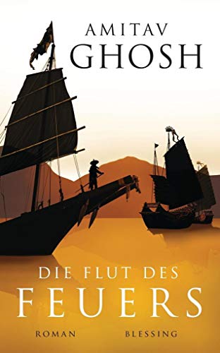 Die Flut des Feuers: Roman (Ibis-Trilogie, Band 3)