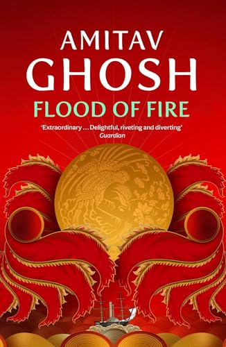 Flood of Fire: Ibis Trilogy Book 3 von Hodder & Stoughton / John Murray