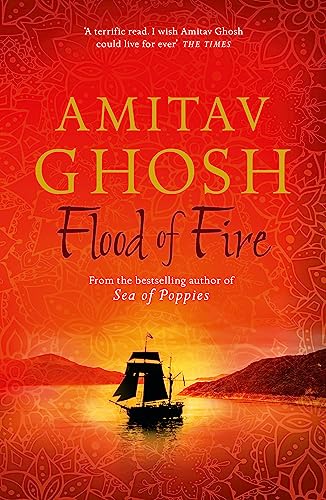 Flood of Fire: Ibis Trilogy Book 3