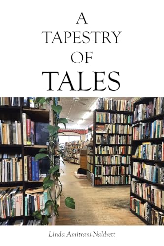 A Tapestry of Tales A Tapestry of Tales von Christian Faith Publishing