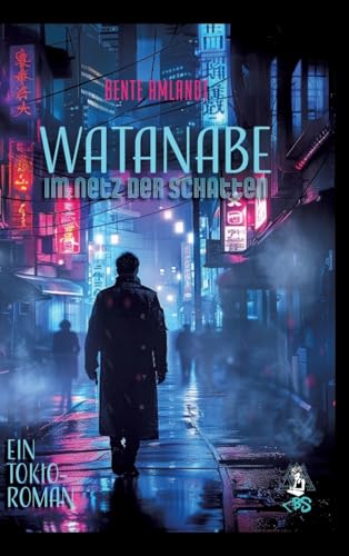 Watanabe - Im Netz der Schatten, Ein Tokio-Roman: Memoiren von morgen, 1