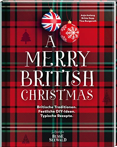 A Merry British Christmas. Britische Traditionen. Festliche DIY-Ideen. Typische Rezepte: Weihnachten feiern im englischen Country-House-Stil mit Anja Amlang von @anjas_vintagehome