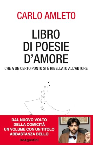 Libro di poesie d'amore che a un certo punto si è ribellato all'autore von De Agostini