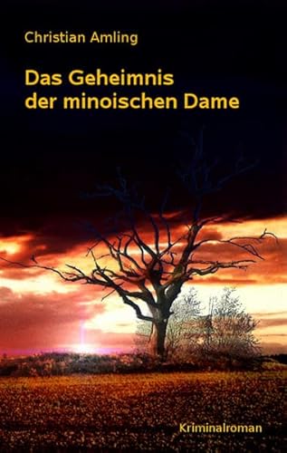 Das Geheimnis der minoischen Dame: Kriminalroman: Kriminalroman der Irenäus Moll von Ziethen Dr. Verlag