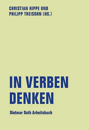 In Verben denken: Dietmar Dath Arbeitsbuch (lfb texte) von Verbrecher