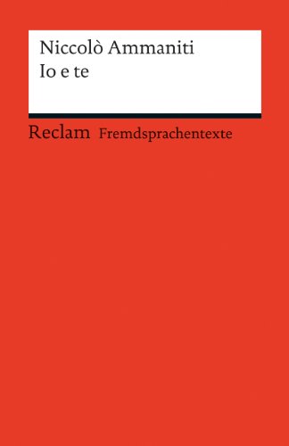 Io e te: Italienischer Text mit deutschen Worterklärungen. B1–B2 (GER) (Reclams Universal-Bibliothek) von Reclam Philipp Jun.