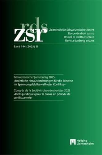 ZSR Band 144 (2025) II - Schweizerischer Juristentag 2025 / Congrès de la Société suisse des Juristes 2025: «Rechtliche Herausforderungen für die ... für Schweizerisches Recht: Sonderhefte) von Helbing & Lichtenhahn
