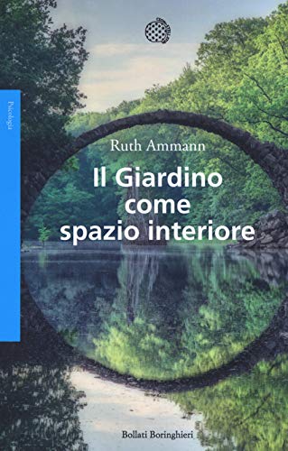 Il giardino come spazio interiore (Saggi. Psicologia) von Bollati Boringhieri