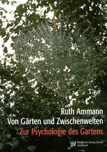 Von Gärten und Zwischenwelten: Zur Psychologie des Gartens
