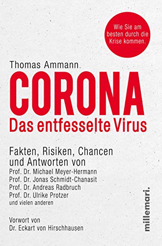 Corona - Das entfesselte Virus: Fakten, Risiken, Chancen und Antworten. Vorwort von Dr. Eckart von Hirschhausen