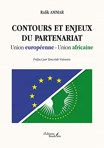 Contours et enjeux du partenariat Union européenne-Union africaine von Baudelaire