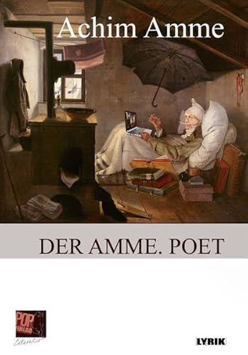 Der Amme. Poet: Frühe Verse und Tagebuchaufzeichnungen (Lyrik)
