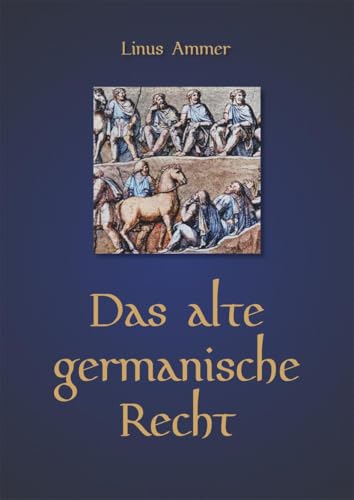 Das alte germanische Recht von Lindenbaum Verlag