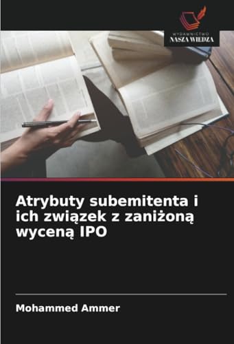 Atrybuty subemitenta i ich związek z zaniżoną wyceną IPO: DE von Wydawnictwo Nasza Wiedza