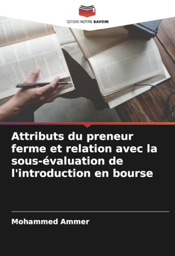 Attributs du preneur ferme et relation avec la sous-évaluation de l'introduction en bourse von Editions Notre Savoir